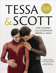 Tessa & Scott - Tessa Virtue, Scott Moir, Steve Milton (ISBN: 9781487005726)