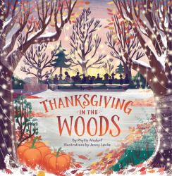 Thanksgiving in the Woods - Phyllis Alsdurf, Jenny Lovlie (ISBN: 9781506425085)