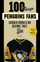 100 Things Penguins Fans Should Know & Do Before They Die (ISBN: 9781629376196)