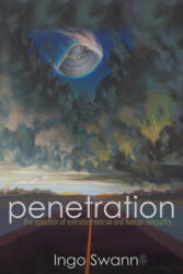 Penetration: The Question of Extraterrestrial and Human Telepathy - Ingo Swann (ISBN: 9781949214413)