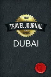 Travel Journal Dubai - Good Journal (ISBN: 9781304768209)
