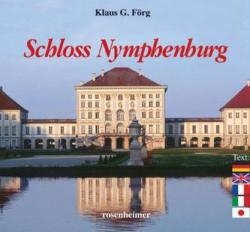 Schloß Nymphenburg - Klaus G. Förg, Elmar D. Schmid (2002)