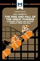 An Analysis of Paul Kennedy's the Rise and Fall of the Great Powers: Ecomonic Change and Military Conflict from 1500-2000 (ISBN: 9781912128150)