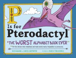 P Is for Pterodactyl - RAJ HALDAR (ISBN: 9781492674313)