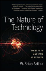 The Nature of Technology - W. Brian Arthur (2011)