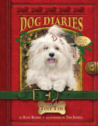 Dog Diaries #11: Tiny Tim (Dog Diaries Special Edition) - Kate Klimo, Tim Jessell (ISBN: 9780399551314)
