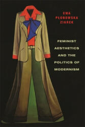 Feminist Aesthetics and the Politics of Modernism - Ziarek (ISBN: 9780231161497)