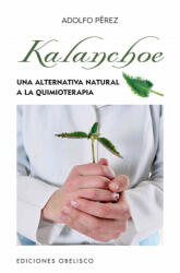 Kalanchoe - Adolfo Pérez Agustí (ISBN: 9788497778862)