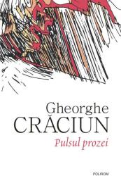 Pulsul prozei - Gheorghe Craciun (ISBN: 9789734675975)