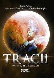 Tracii. Oameni, zei, razboaie - Sorin Paliga (ISBN: 9789737287038)