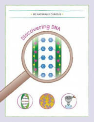 Discovering DNA - Be Naturally Curious (ISBN: 9781942403036)