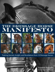 Dressage Horse Manifesto - Yvonne Barteau (ISBN: 9781570767081)