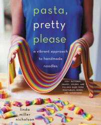 Pasta, Pretty Please - Linda Miller Nicholson (ISBN: 9780062674937)