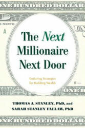 Next Millionaire Next Door - Stanley, Dr Thomas J, PH D, Fallaw, Sarah Stanley, PH (ISBN: 9781493035359)