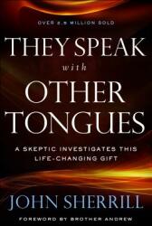 They Speak with Other Tongues: A Skeptic Investigates This Life-Changing Gift (ISBN: 9780800798703)