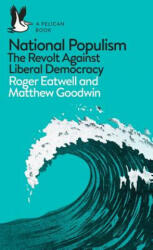 National Populism - Roger Eatwell, Matthew Goodwin (ISBN: 9780241312001)