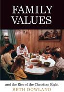Family Values and the Rise of the Christian Right (ISBN: 9780812224290)