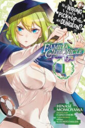 Is It Wrong to Try to Pick Up Girls in a Dungeon? Familia Chronicle Episode Lyu, Vol. 1 (manga) - Fujino Omori (ISBN: 9781975301460)