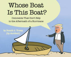 Whose Boat Is This Boat? : Comments That Don't Help in the Aftermath of a Hurricane - Zachary Knoll (ISBN: 9781982121082)