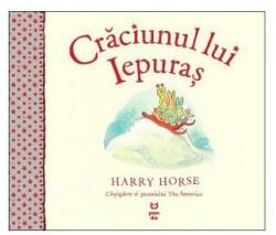 Craciunul lui Iepuras - Harry Horse. Traducere de Luminita Gavrila (ISBN: 9786069781913)