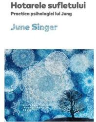 Hotarele sufletului. Practica psihologiei lui Jung - June Singer (ISBN: 9786067199352)