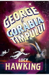 George si corabia timpului - Lucy Hawking (ISBN: 9789735062606)
