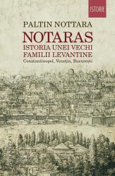 Notaras. Istoria unei vechi familii levantine (ISBN: 9789735062842)