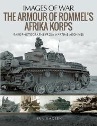 Armour of Rommel's Afrika Korps - Ian Baxter (ISBN: 9781526722393)