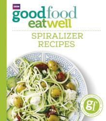 Good Food Eat Well: Spiralizer Recipes (ISBN: 9781785941788)