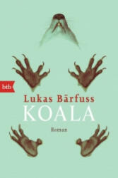 Lukas Bärfuss - Koala - Lukas Bärfuss (ISBN: 9783442749089)