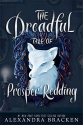 Prosper Redding: The Dreadful Tale of Prosper Redding - Alexandra Bracken (0000)