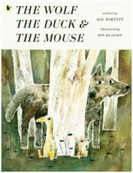 Wolf, the Duck and the Mouse - Mac Barnett (0000)