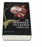 In gradinile cu lalele - Gul Irepoglu (ISBN: 9789731501383)