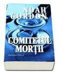 Comitetul mortii - Noah Gordon (ISBN: 9789731501406)