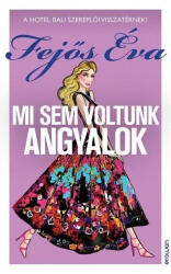 Mi sem voltunk angyalok (2018)