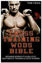 Cross Training Wods Bible - Tom Craig (ISBN: 9781518721953)