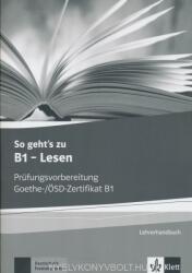 So geht's zu B1 - Lesen. Prüfungsvorbereitung Goethe-/ÖSD-Zertifikat B1. Lehrerhandbuch mit Kopiervorlagen und Lösungen aller Aufgaben der Modelltests - Uta Loumiotis (ISBN: 9783126750271)