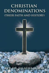 Christian Denominations - Rev Dr Salatiel Sidhu (ISBN: 9781496966759)