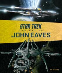 Star Trek: The Art of John Eaves - Joe Nazzaro (ISBN: 9781785659119)
