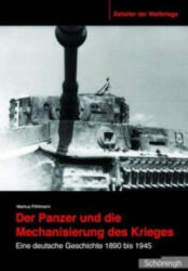 Der Panzer und die Mechanisierung des Krieges - Markus Pöhlmann (ISBN: 9783506783554)