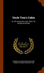 Uncle Tom's Cabin - Harriet Elizabeth Beecher Stowe, Harriet Elizabeth Beecher Tom (ISBN: 9781346016450)