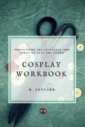 Cosplay Workbook - R. Lennard (ISBN: 9780464800491)
