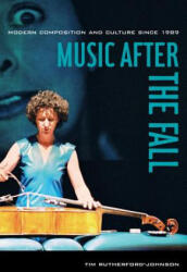 Music after the Fall - Tim Rutherford-Johnson (ISBN: 9780520283152)