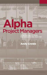 Alpha Project Managers - Andy Crowe (ISBN: 9780990907411)