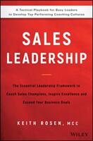 Sales Leadership: The Essential Leadership Framework to Coach Sales Champions Inspire Excellence and Exceed Your Business Goals (ISBN: 9781119483250)