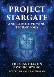 Project Stargate and Remote Viewing Technology - Axel Balthazar (ISBN: 9781939149985)