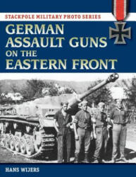 German Assault Guns on the Eastern Front - Hans Wijers (ISBN: 9780811717885)