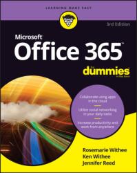 Office 365 For Dummies, 3rd Edition - Rosemarie Withee, Ken Withee, Jennifer Reed (ISBN: 9781119513353)