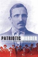 Patriotic Murder: A World War I Hate Crime for Uncle Sam (ISBN: 9781612349848)