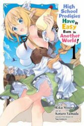 High School Prodigies Have It Easy Even in Another World! , Vol. 1 - Riku Misora (ISBN: 9781975301347)